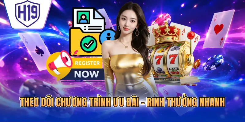Theo dõi chương trình ưu đãi - Rinh thưởng nhanh